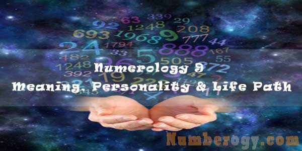 9 Numerology - Meaning, Personality & Life Path