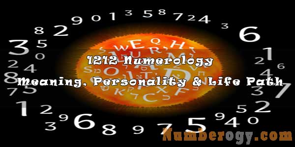 1212 Numerology - Meaning, Personality & Life Path