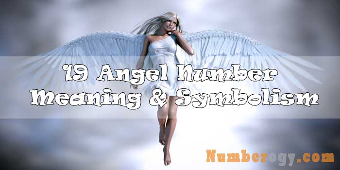 19 Angel Number : Meaning & Symbolism