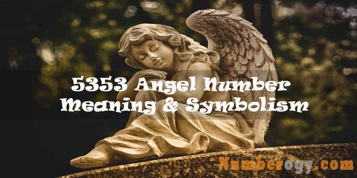 5353 Angel Number : Meaning & Symbolism
