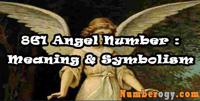 861 Angel Number : Meaning & Symbolism