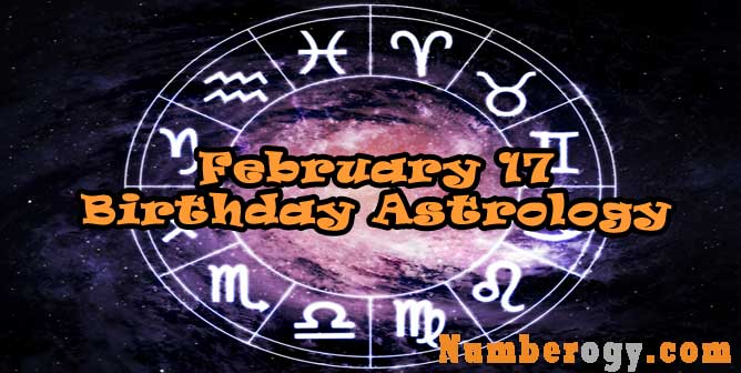 February 17 : Birthday Astrology