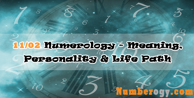 11/02 Numerology - Meaning, Personality & Life Path