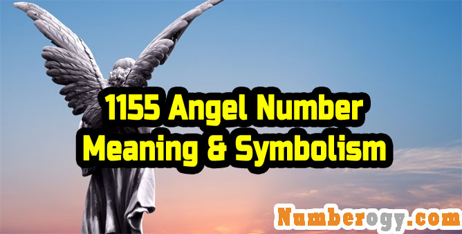 1155 Angel Number : Meaning & Symbolism