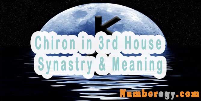 Chiron in 3rd House : Synastry & Meaning