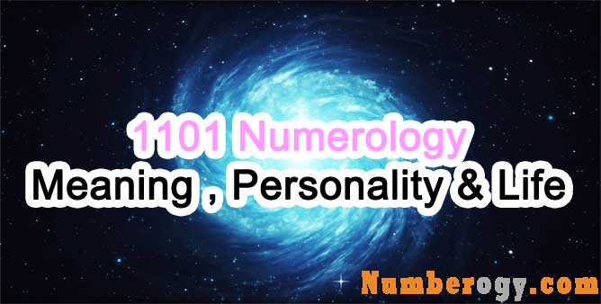 1101 Numerology - Meaning , Personality & Life Path