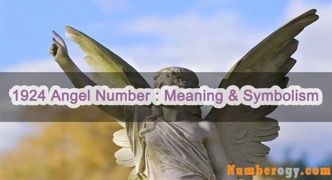 1924 Angel Number : Meaning & Symbolism
