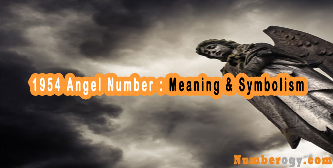 1954 Angel Number : Meaning & Symbolism