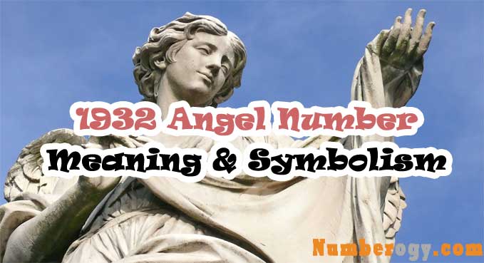 1932 Angel Number : Meaning & Symbolism