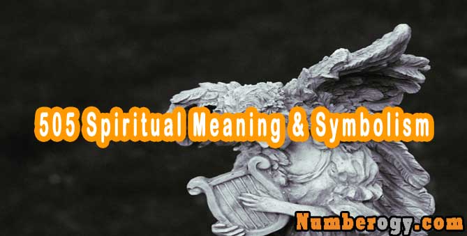 505 Spiritual Meaning & Symbolism