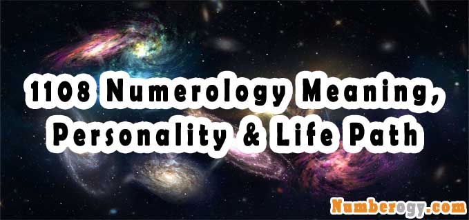 1108 Numerology - Meaning, Personality & Life Path
