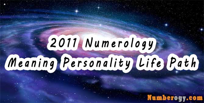 2011 Numerology - Meaning , Personality & Life Path