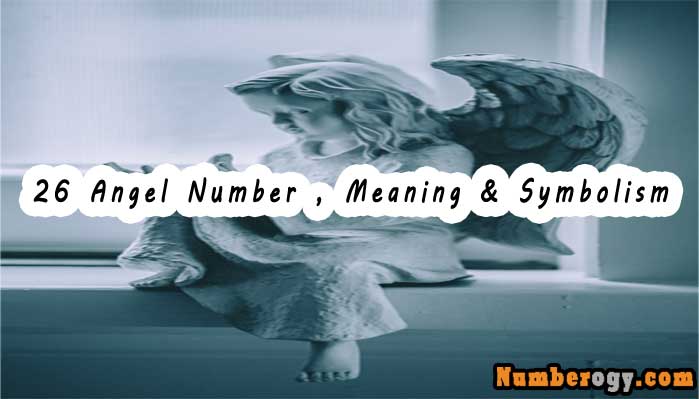 26 Angel Number , Meaning & Symbolism