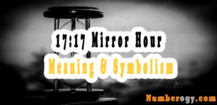 17:17 Mirror Hour - Meaning & Symbolism