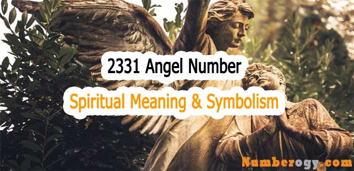 2331 Angel Number - Spiritual Meaning & Symbolism