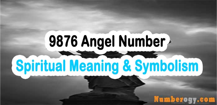 9876 Angel Number - Spiritual Meaning & Symbolism