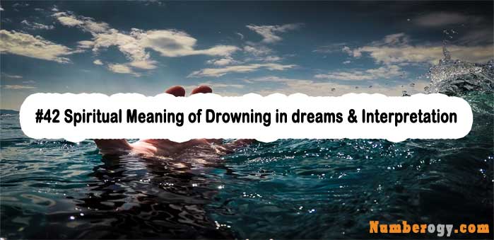 #42 Spiritual Meaning of Drowning in dreams & Interpretation