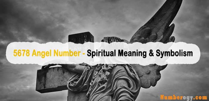 5678 Angel Number - Spiritual Meaning & Symbolism