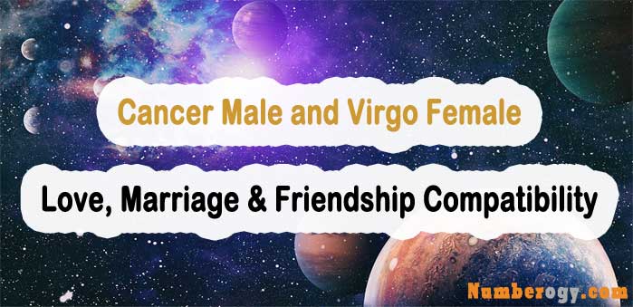 #18 Cancer Male and Virgo Female - Love, Marriage & Friendship Compatibility
