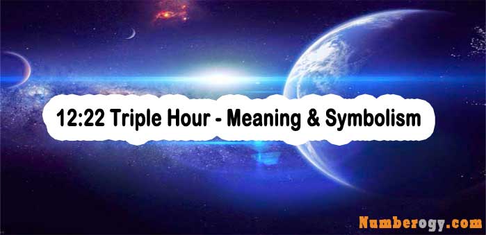 12:22 Triple Hour - Meaning & Symbolism