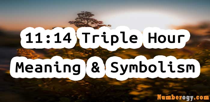11:14 Triple Hour - Meaning & Symbolism