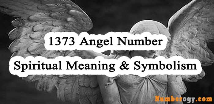 1373 Angel Number - Spiritual Meaning & Symbolism
