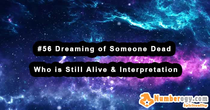 #56 Dreaming of Someone Dead Who is Still Alive & Interpretation