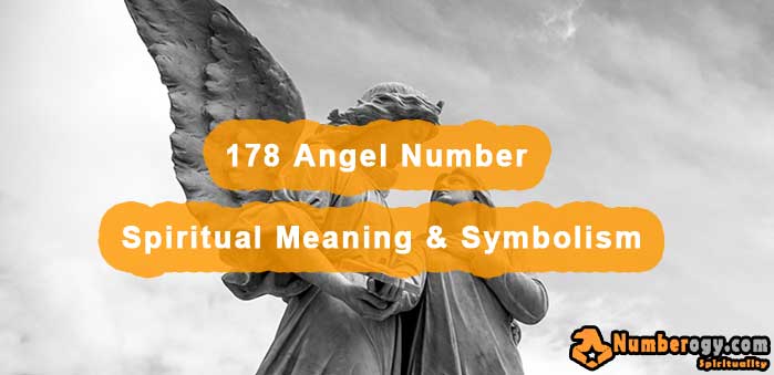 178 Angel Number , Spiritual Meaning & Symbolism