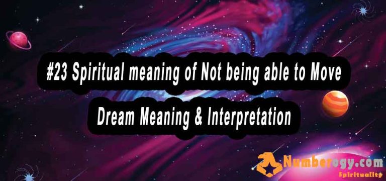 #23 Spiritual meaning of Not being able to Move - Dream Meaning & Interpretation
