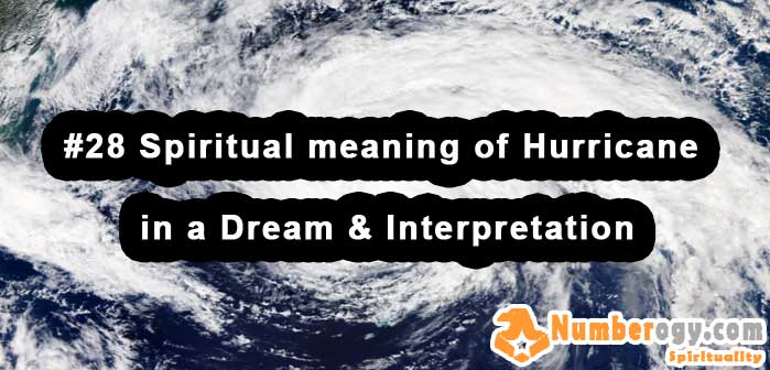 #28 Spiritual meaning of Hurricane in a Dream & Interpretation
