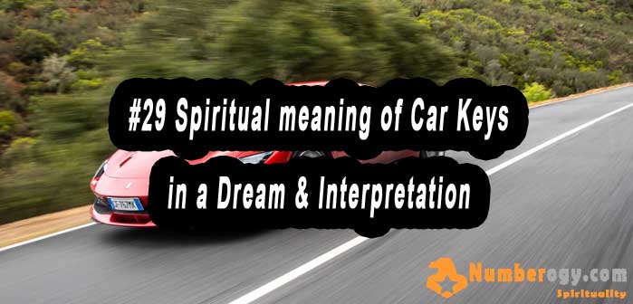 #29 Spiritual meaning of Car Keys in a Dream & Interpretation