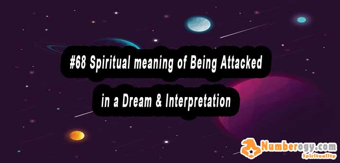 #68 Spiritual meaning of Being Attacked in a Dream & Interpretation