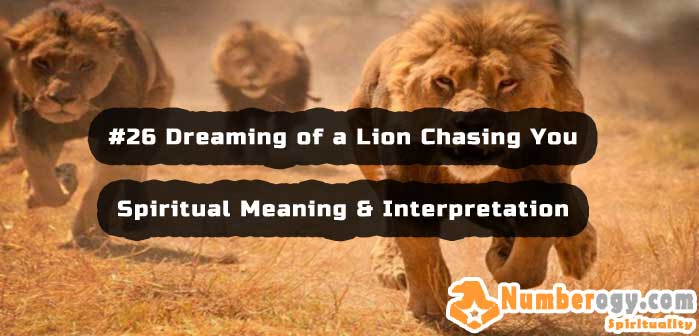 #26 Dreaming of a Lion Chasing You - Spiritual Meaning & Interpretation