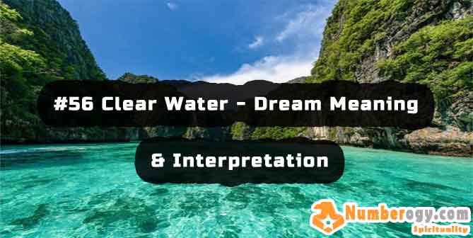 #56 Clear Water - Dream Meaning & Interpretation