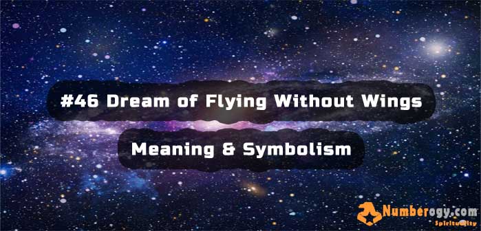#46 Dream of Flying Without Wings - Meaning & Symbolism