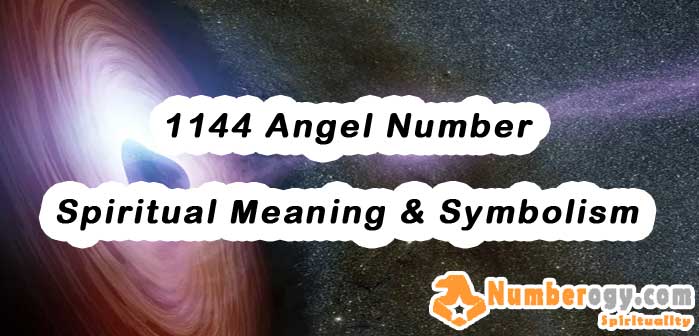 1144 Angel Number , Spiritual Meaning & Symbolism