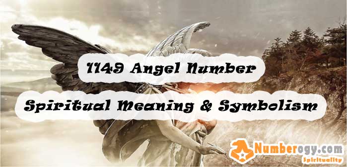1149 Angel Number , Spiritual Meaning & Symbolism