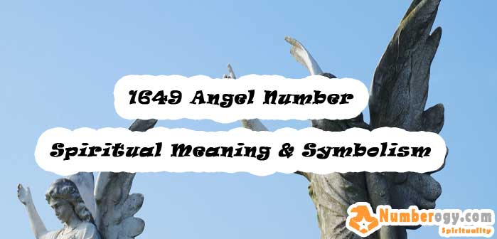 1649 Angel Number , Spiritual Meaning & Symbolism