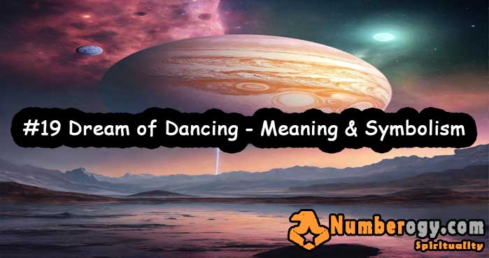 #19 Dream of Dancing - Meaning & Symbolism