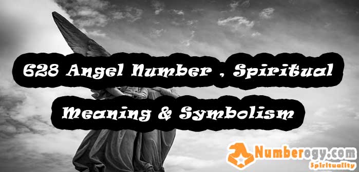 628 Angel Number , Spiritual Meaning & Symbolism