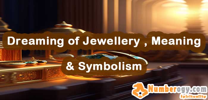 Dreaming of Jewellery , Meaning & Symbolism