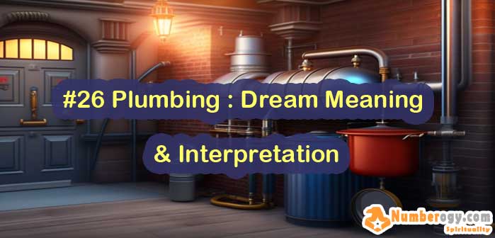 #26 Plumbing : Dream Meaning & Interpretation