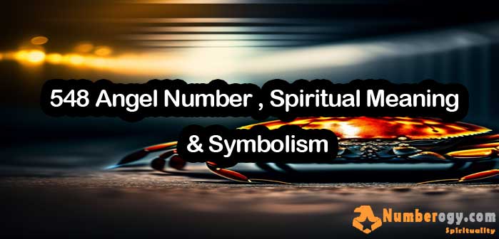 548 Angel Number , Spiritual Meaning & Symbolism