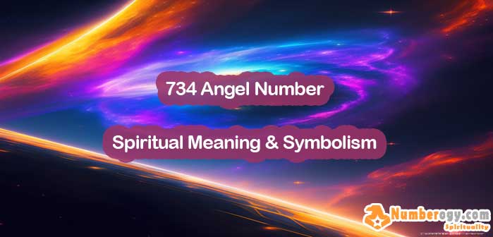 734 Angel Number , Spiritual Meaning & Symbolism