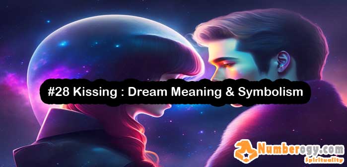 #28 Kissing : Dream Meaning & Symbolism