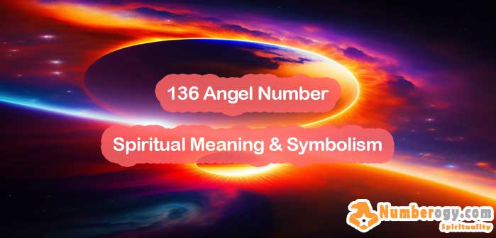 136 Angel Number , Spiritual Meaning & Symbolism