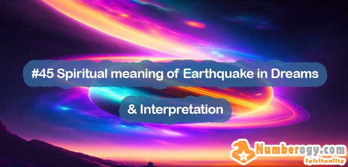 #45 Spiritual meaning of Earthquake in Dreams & Interpretation