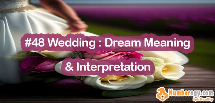 #48 Wedding : Dream Meaning & Interpretation