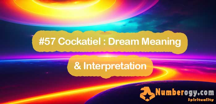 #57 Cockatiel : Dream Meaning & Interpretation