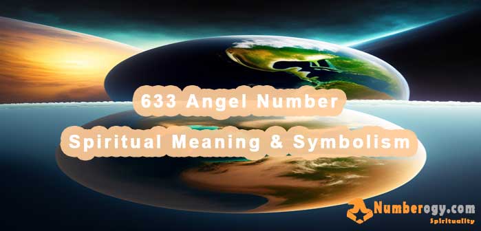 633 Angel Number , Spiritual Meaning & Symbolism